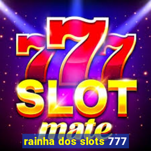 rainha dos slots 777